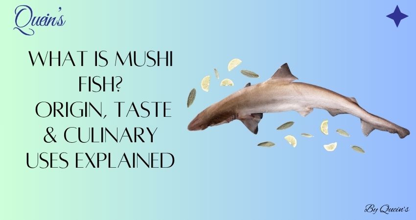 What is Mushi Fish? Origin, Taste & Culinary Uses Explained