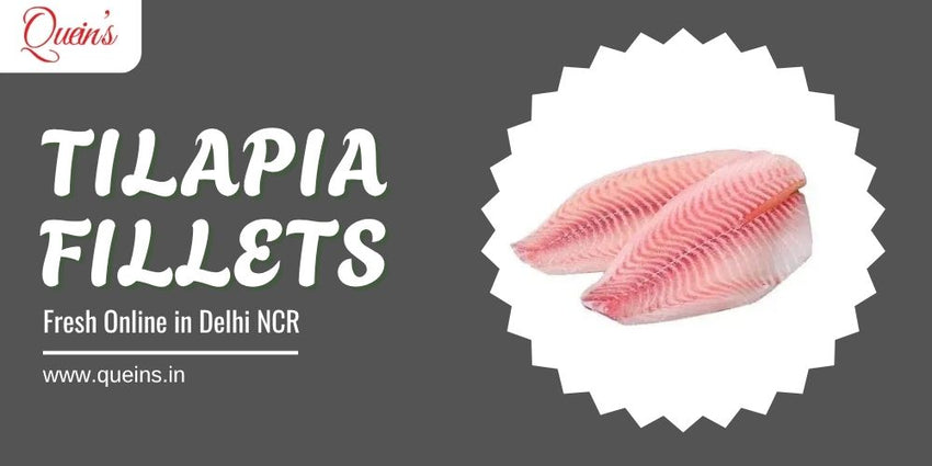 Buy Fresh Tilapia Fillets in Delhi NCR Online from Queins